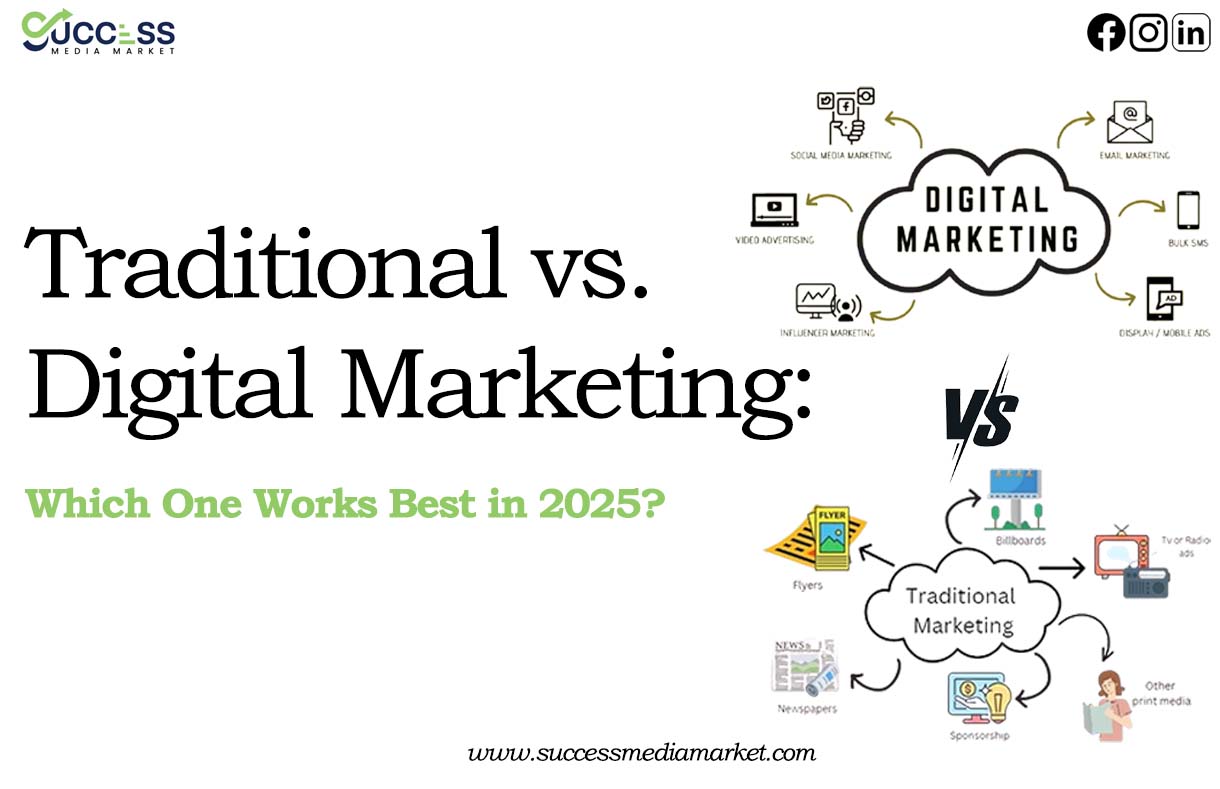 Traditional vs. Digital Marketing: Which One Works Best in 2025?