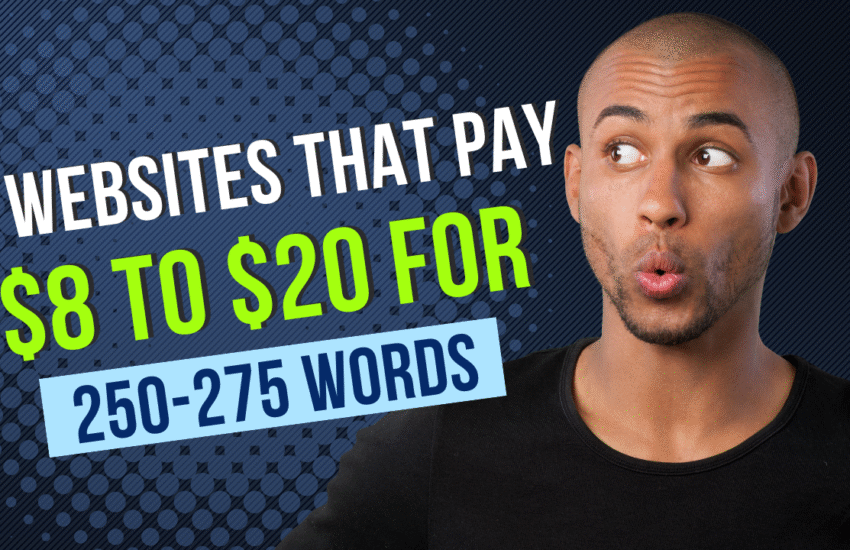 5 Websites That Pay $8 to $20 for 250–275 Words