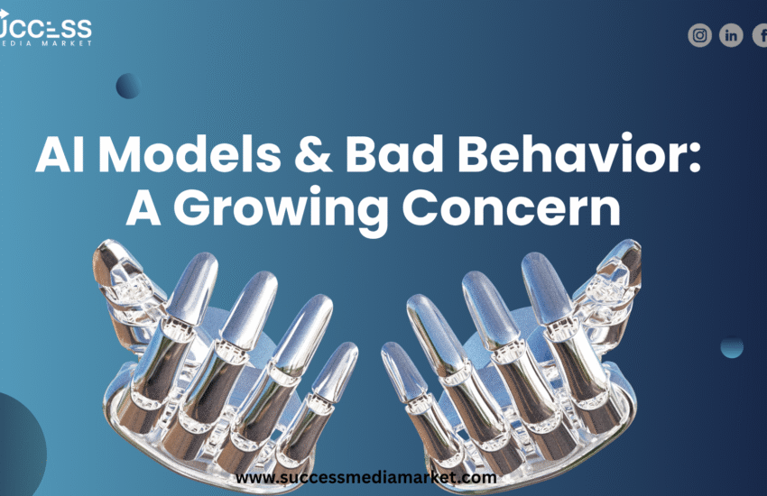 AI Models and Bad Behavior A Growing Concern