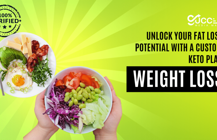 Unlock Your Fat Loss Potential with a Custom Keto Plan