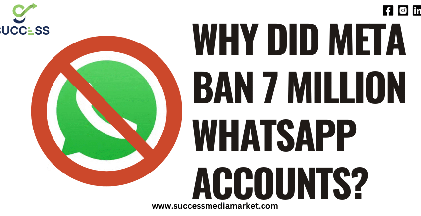 Why Did Meta Ban 7 Million WhatsApp Accounts