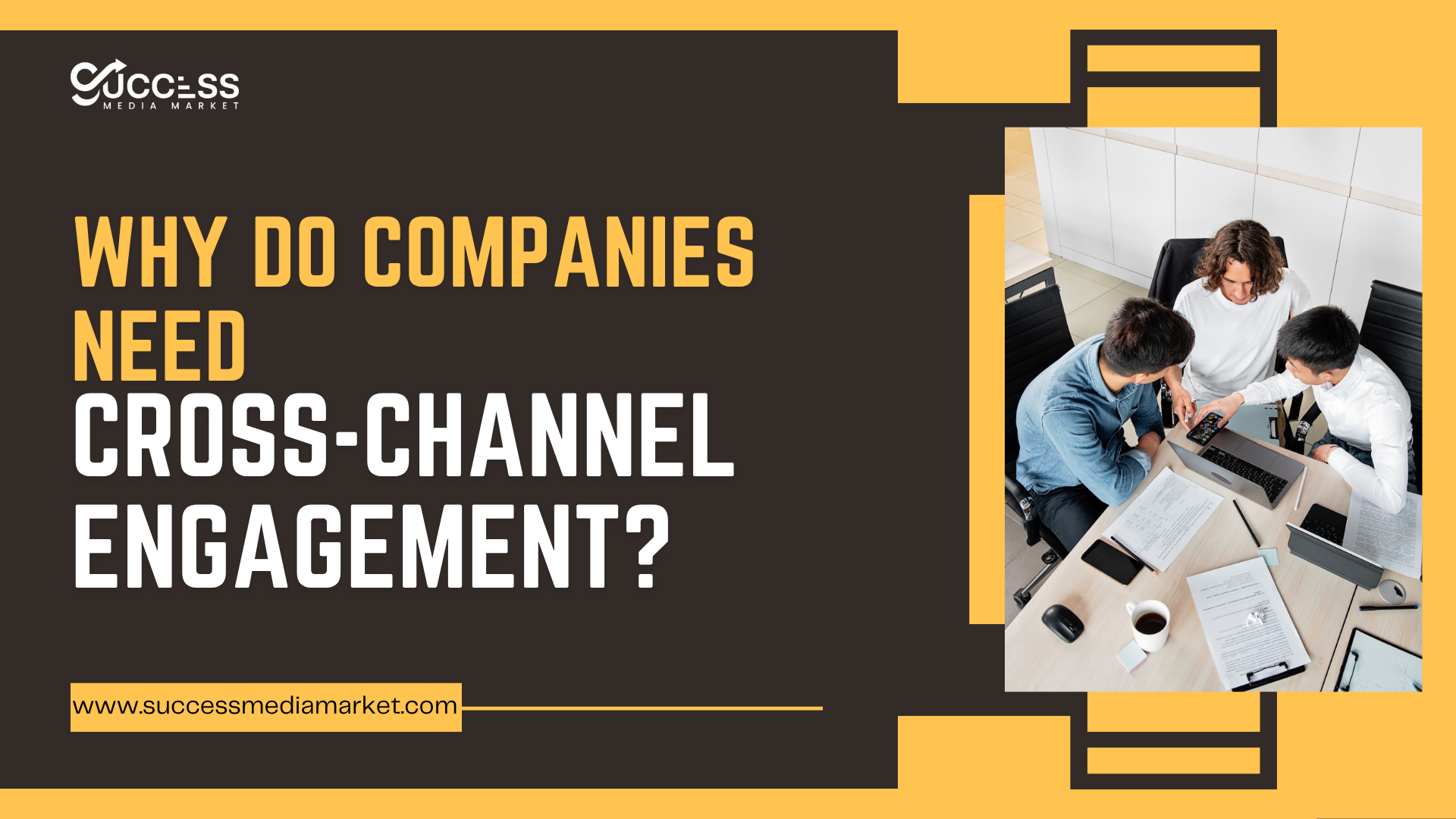Why Do Companies Need Cross-Channel Engagement?