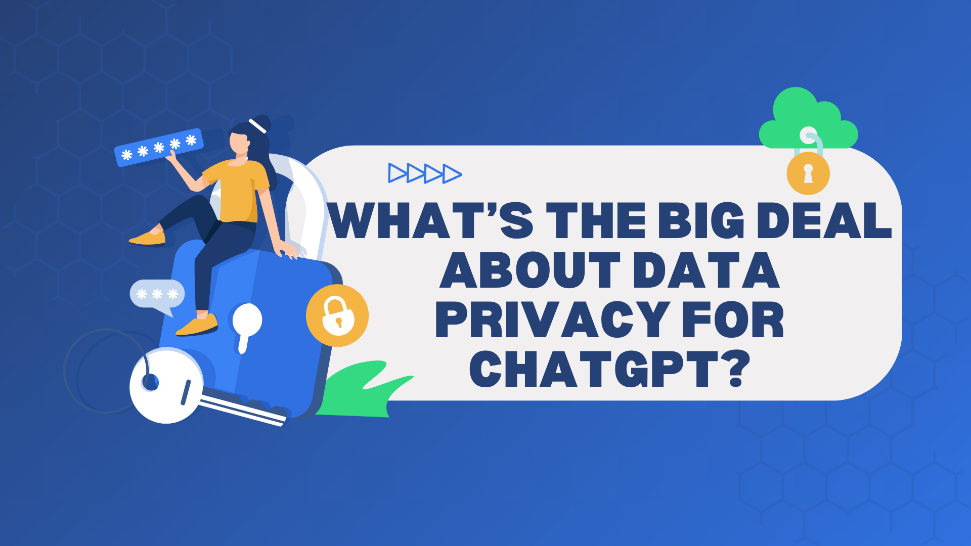 What’s the Big Deal About Data Privacy for ChatGPT